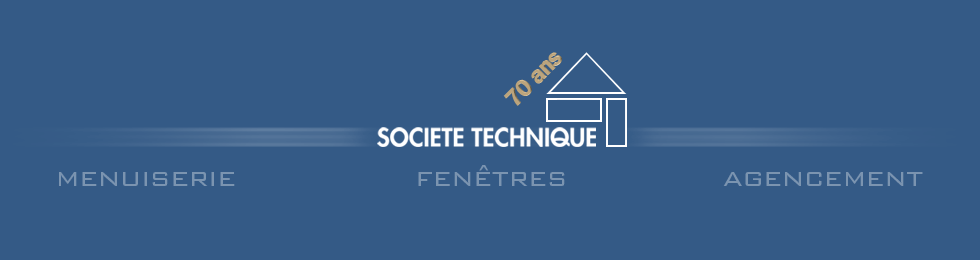 SOCIETE TECHNIQUE - Menuiserie | Fenêtres | Agencement